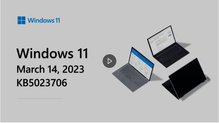 Windows11发布22H2最新3月份累积更新补丁KB5023706！