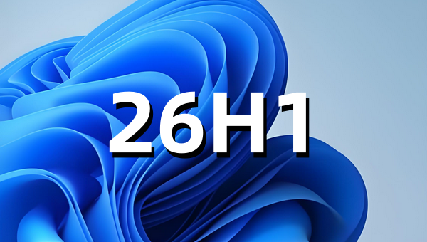 Win11 26H1 预览版更新：Canary 通道 28000.1199 上线